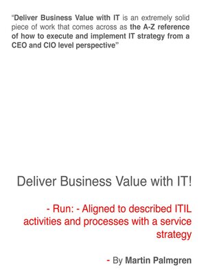 cover image of Deliver Business Value With IT!--Run--Aligned to Described ITIL Activities and Processes With a Service Strategy